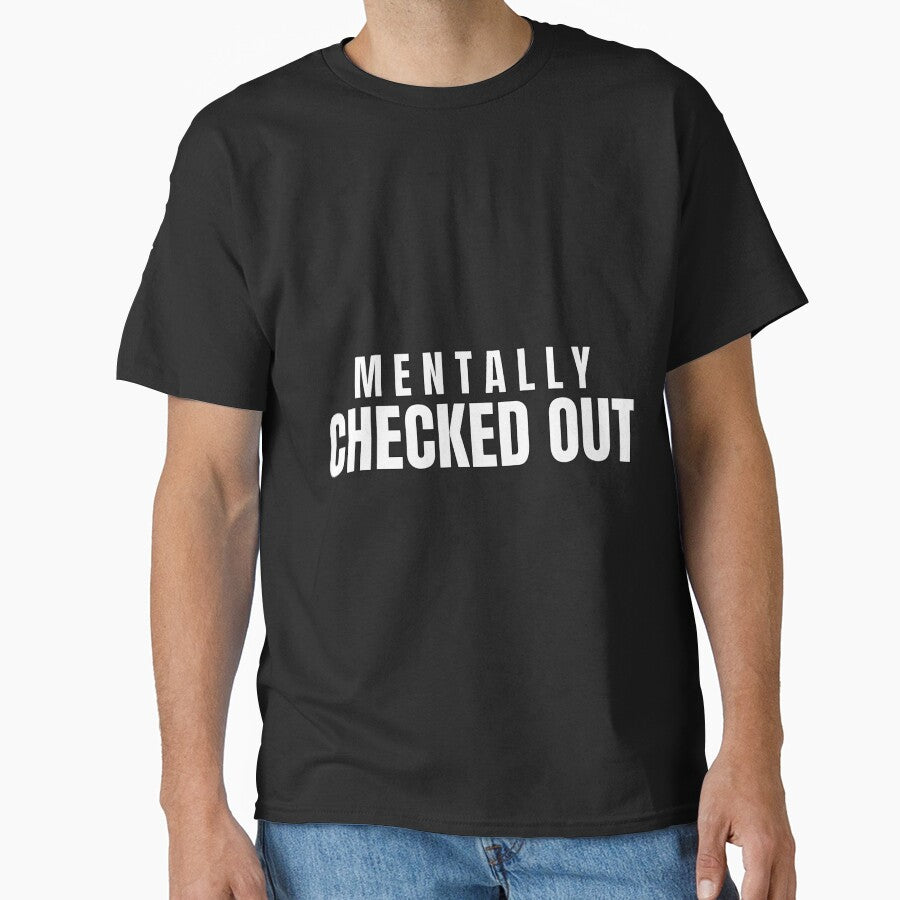 Mentally Checked Out – Minimal Burnout Quote Shirt by PixelPlush Hoodie, Sweatshirt | BlankRebels.com (Image 1)
