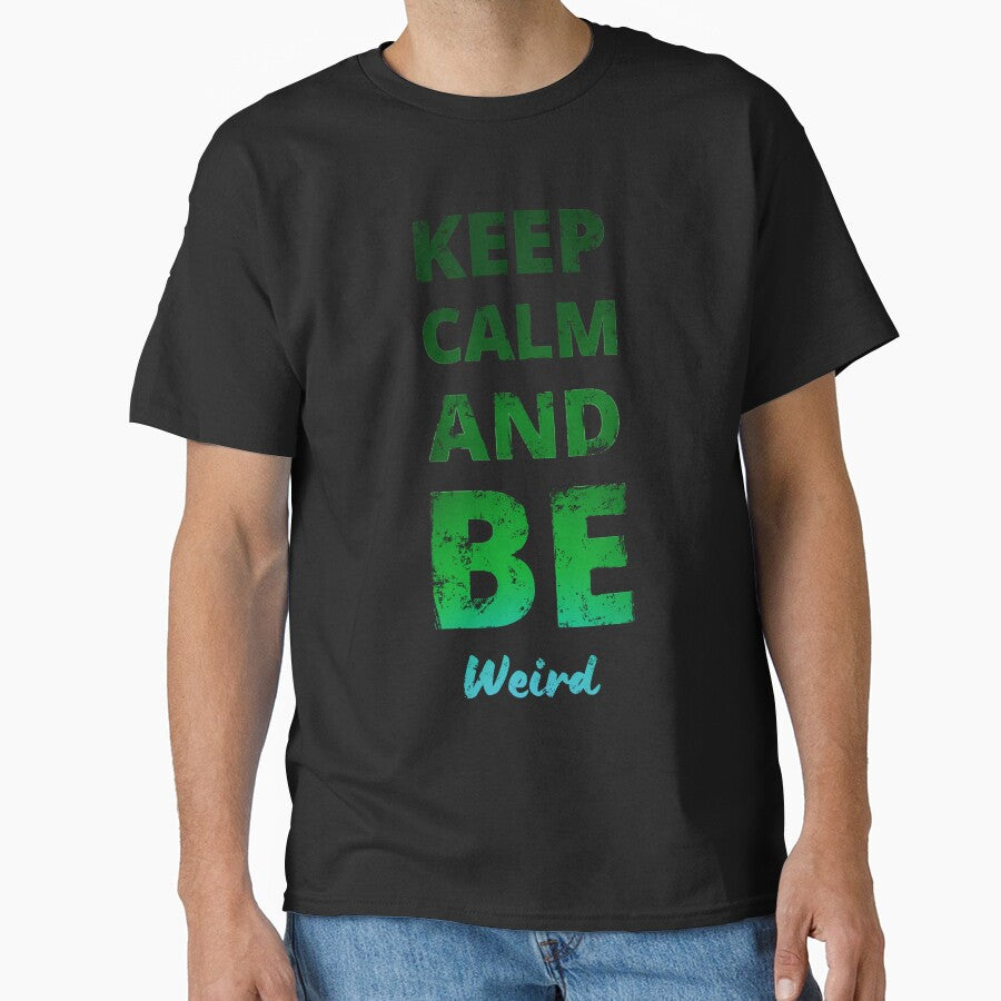 Keep Calm And Be Weird - Green Distressed Design by Mitch616Art T-Shirts, Hoodie, Sweatshirt | BlankRebels.com (Image 1)