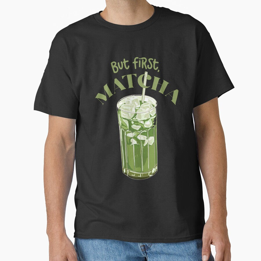 But first Matcha by MaiZephyr T-Shirts, Hoodie, Sweatshirt | BlankRebels.com (Image 1)