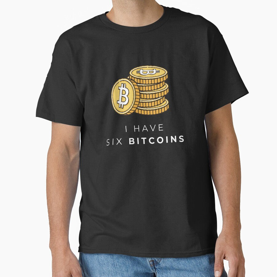 I Have Six Bitcoins | Funny Crypto Enthusiast Design by BlackTeesArt1 T-Shirts, Hoodie, Sweatshirt (Image 1)