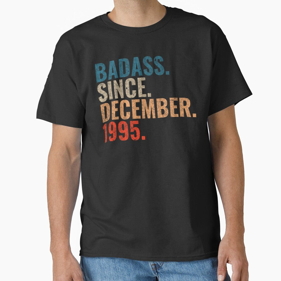 Badass since December 1995 Vintage 1995 December birthday gift by Teelogic T-Shirts, Hoodie, Sweatshirt (Image 1)