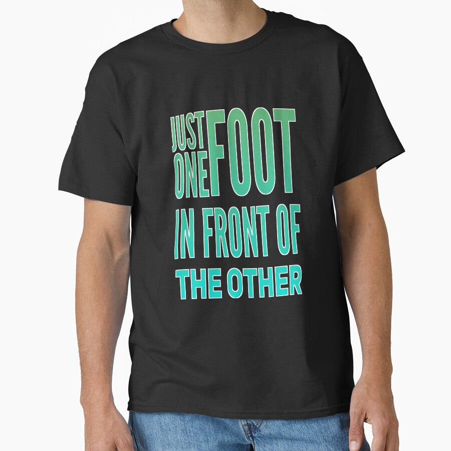 Just One Foot In Front Of The Other by madtoyman T-Shirts, Hoodie, Sweatshirt | BlankRebels.com (Image 1)