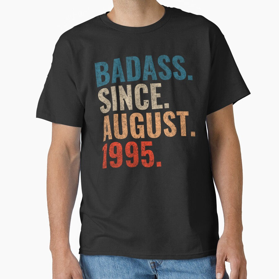 Badass since August 1995 Vintage 1995 August birthday gift by Teelogic T-Shirts, Hoodie, Sweatshirt (Image 1)