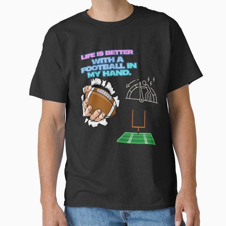 Football Design, "Life Is Better with a Football in Hand" Great for Football Lovers by JaarebisiA11 T-Shirts,... (Image 1)