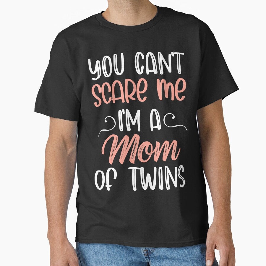 You Can't Scare Me I'm a Mom of Twins by WOW TeesAndThings T-Shirts, Hoodie, Sweatshirt | BlankRebels.com (Image 1)
