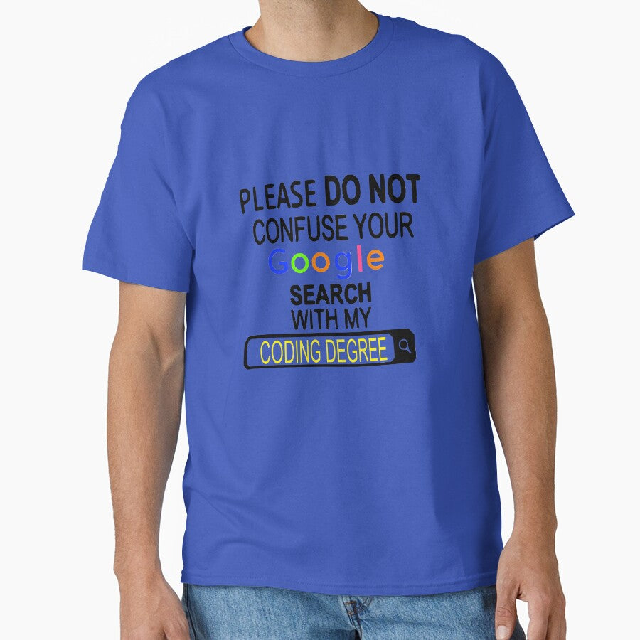 Please don’t confuse your web search for my coding degree by CraftyCoderChic T-Shirts, Hoodie, Sweatshirt (Image 1)
