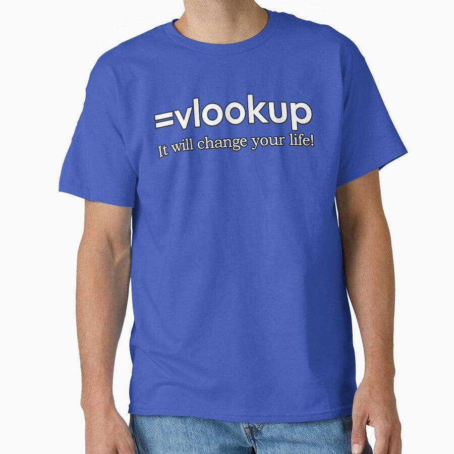 vlookup - It WILL change your life! by BYRON T-Shirts, Hoodie, Sweatshirt | BlankRebels.com (Image 1)