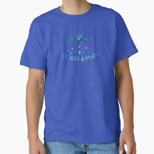 It's Just A Phase by SimplyCosmic11 T-Shirts, Hoodie, Sweatshirt | BlankRebels.com (Image 1)