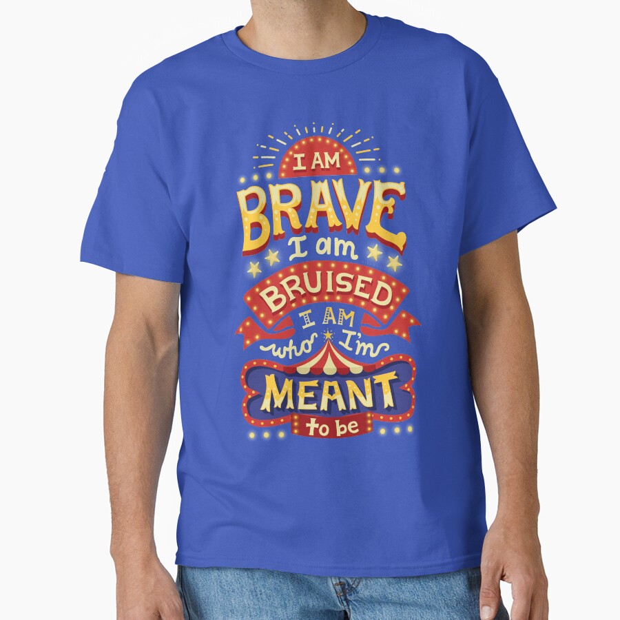 I Am Brave T-Shirts, Hoodie, Sweatshirt