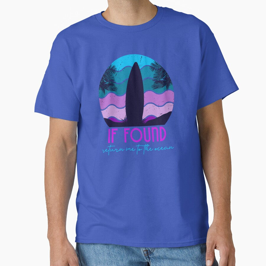 If Found, Return Me to the Ocean Surfboard T-Shirt by MilMillennial