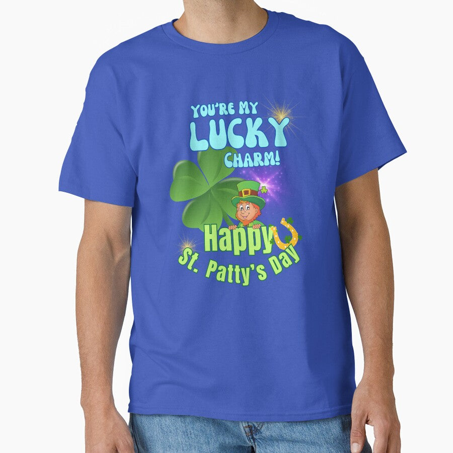 You're My Lucky Charm! Happy St. Patty's Day! by HolidaysBlaze Designs For You T-Shirts, Hoodie, Sweatshirt (Image 1)