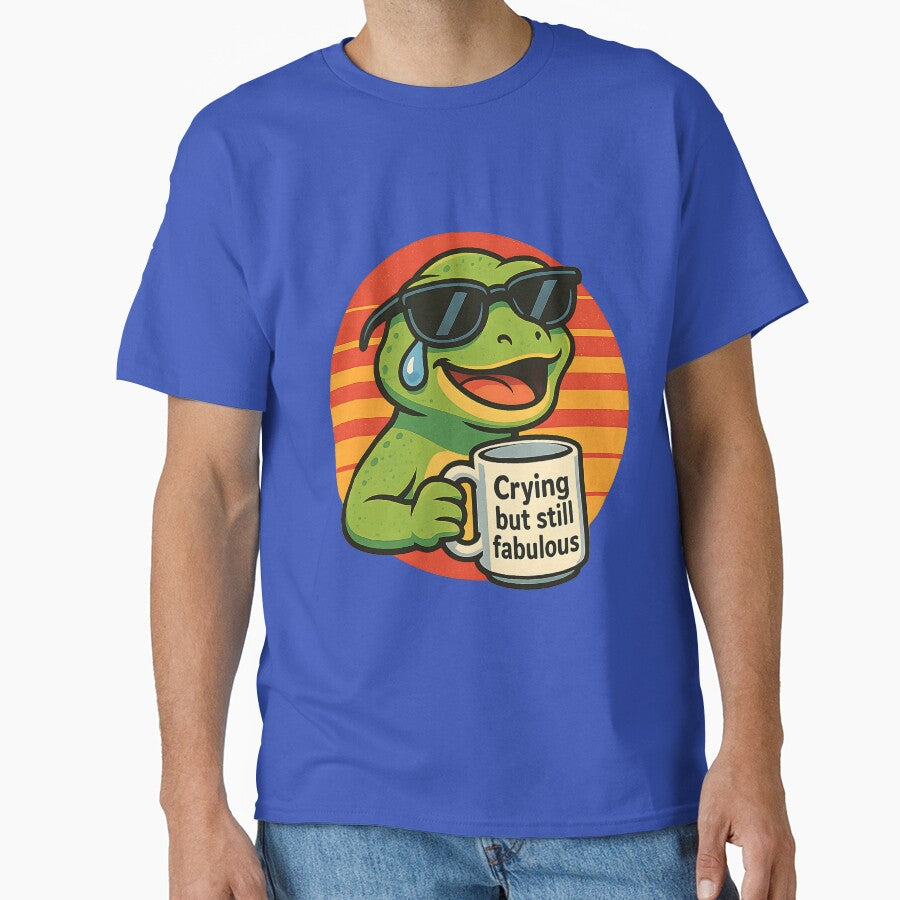 Crying but still fabulous by FunnySignalStudio T-Shirts, Hoodie, Sweatshirt | BlankRebels.com (Image 1)
