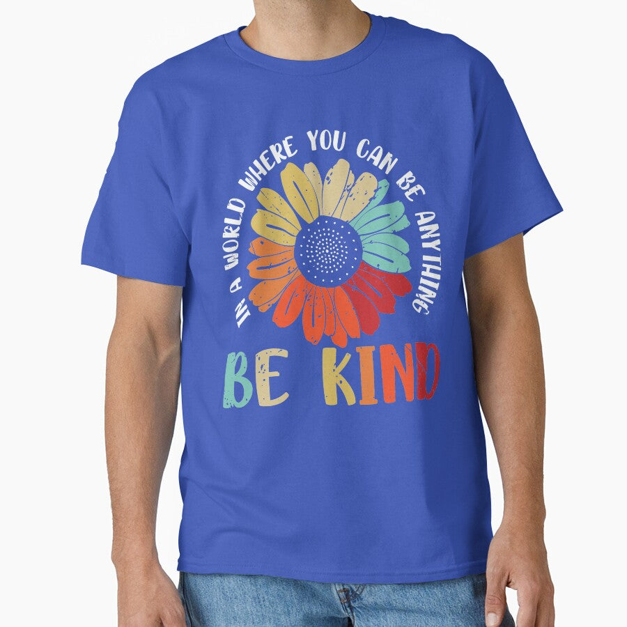 Be Kind T-Shirts, Hoodie, Sweatshirt