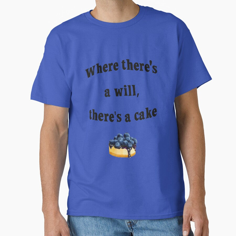 Where there's a will, there's a cake by gabmenfer T-Shirts, Hoodie, Sweatshirt | BlankRebels.com (Image 1)