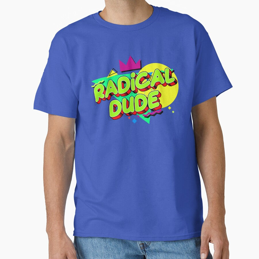 Radical Dude T-Shirts, Hoodie, Sweatshirt