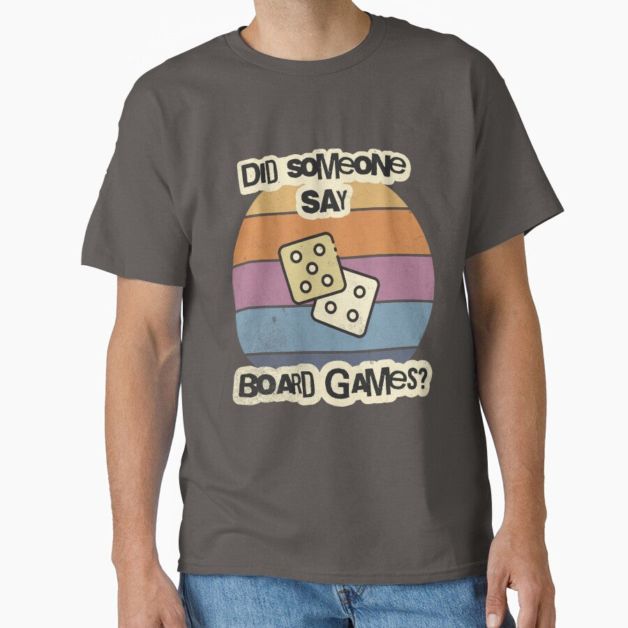 Did Someone Say Board Games? by NexaArts T-Shirts, Hoodie, Sweatshirt | BlankRebels.com (Image 1)