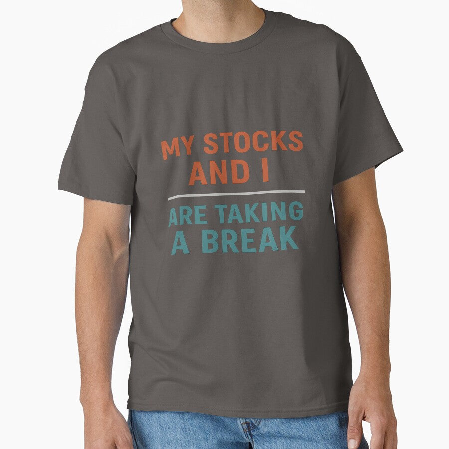 My Stocks and I Are Taking a Break by InksDen T-Shirts, Hoodie, Sweatshirt | BlankRebels.com (Image 1)