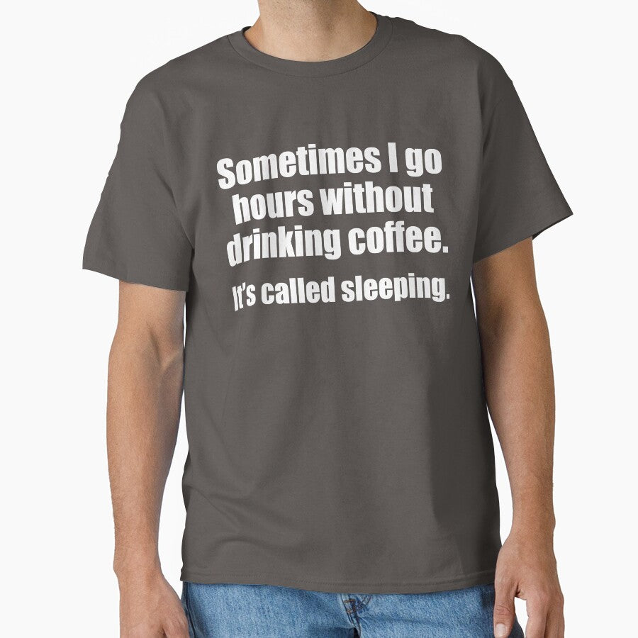 Only not drinking coffee when sleeping by PERsonalthreads T-Shirts, Hoodie, Sweatshirt | BlankRebels.com (Image 1)