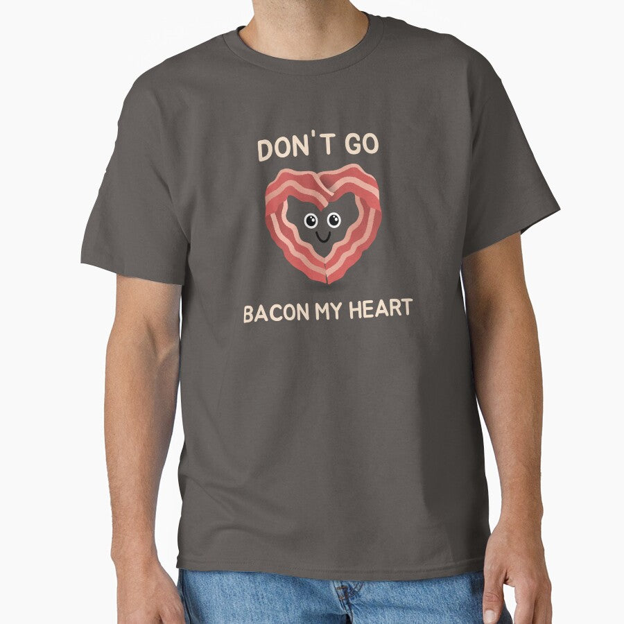 Dont Go Bacon My Heart Cute Bacon Pun Funny Food Love Design by NANursing