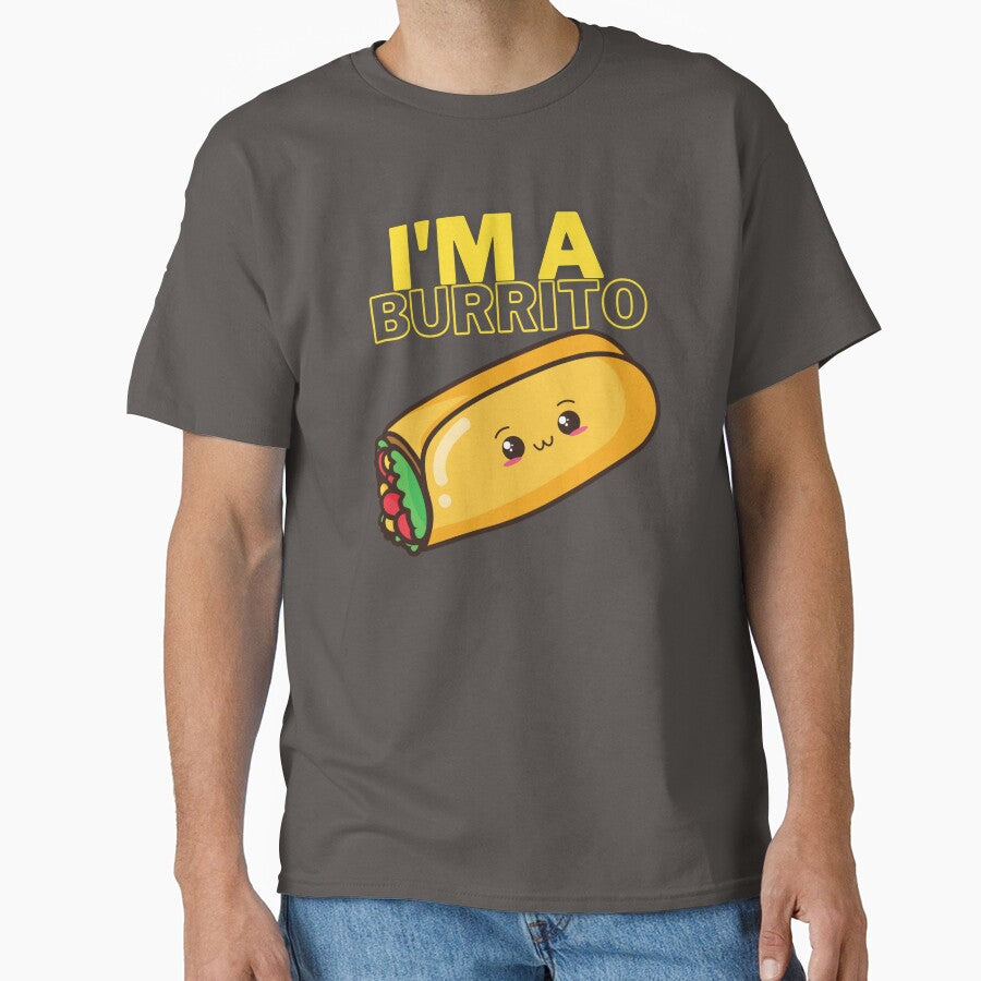 I'm a Burrito! Fun Silly humour comedy novelty by moztheatre T-Shirts, Hoodie, Sweatshirt | BlankRebels.com (Image 1)