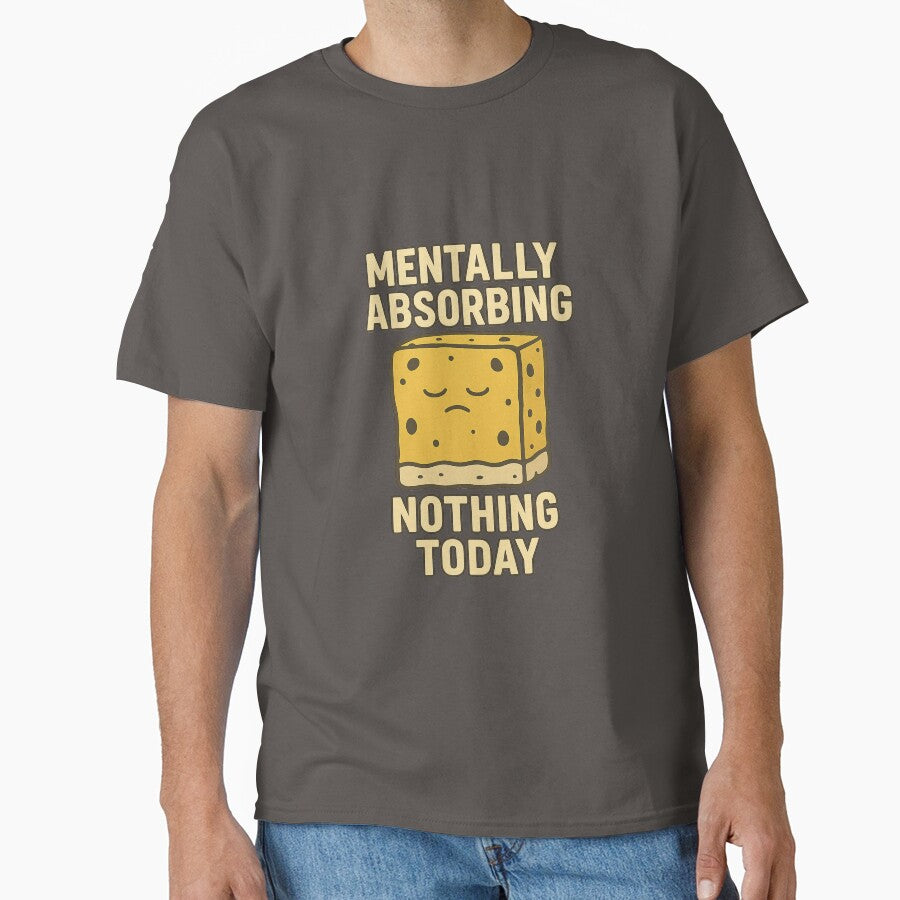 Mentally Absorbing Nothing Today – Lazy Sponge Mood by Planthem T-Shirts, Hoodie, Sweatshirt | BlankRebels.com (Image 1)
