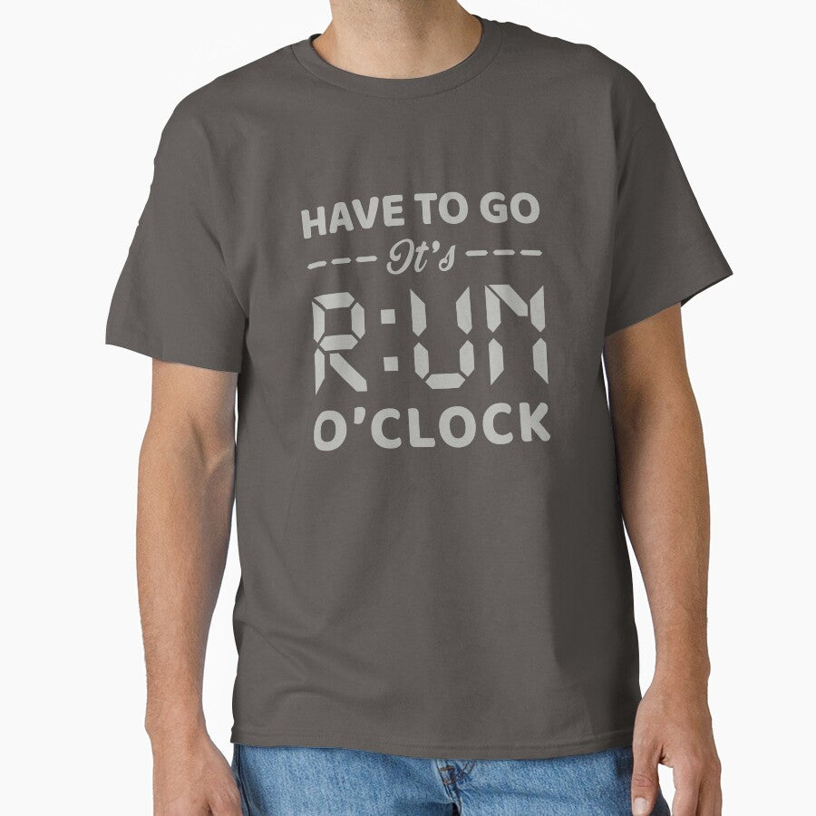 Have To Go It's RUN o'clock - Funny Running Quotes -  Marine Green, Army Green, Gray, White - Marathoner Gift,... (Image 1)