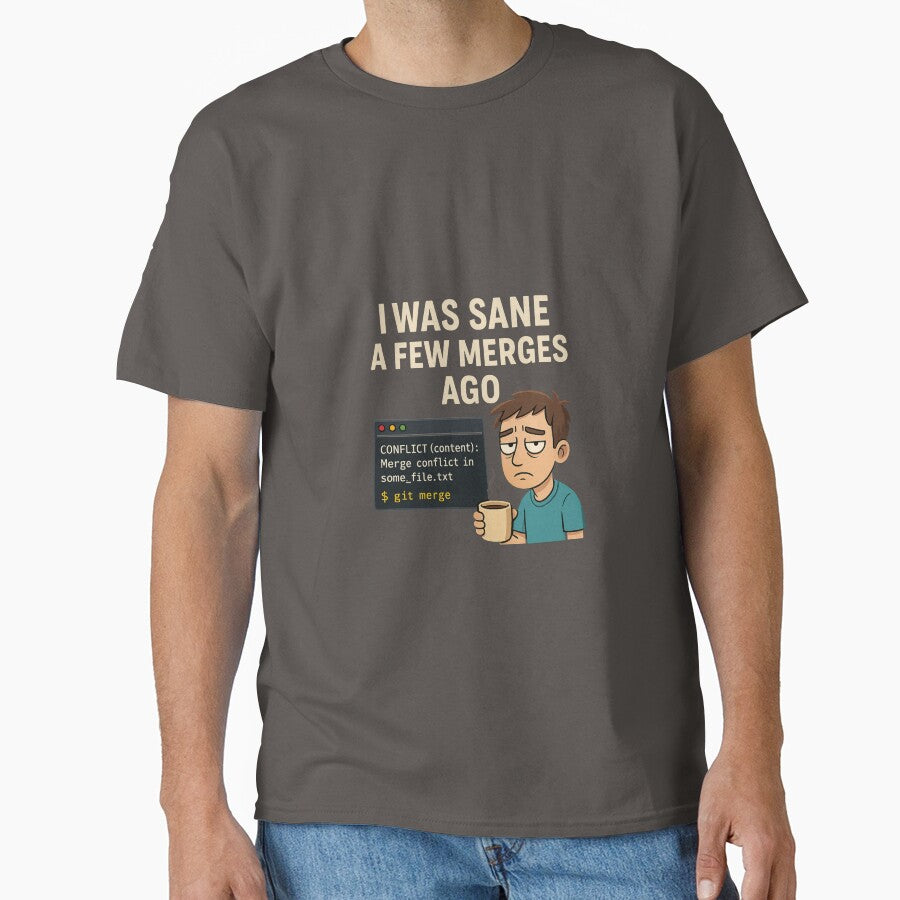 I Was Sane a Few Merges Ago – Funny Git Merge Conflict Programmer Design by SlomianyPisarz T-Shirts, Hoodie,... (Image 1)