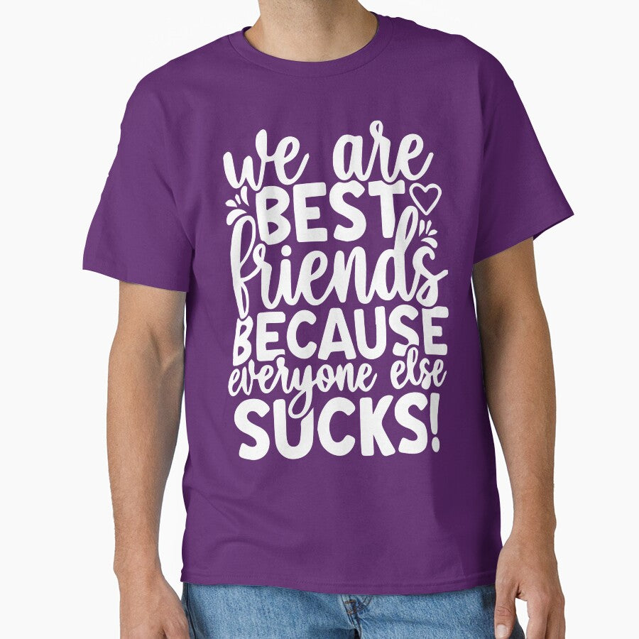 We are best friends because everyone else sucks by DesignDenDo ⭐⭐⭐⭐⭐ T-Shirts, Hoodie, Sweatshirt | BlankRebels.com (Image 1)