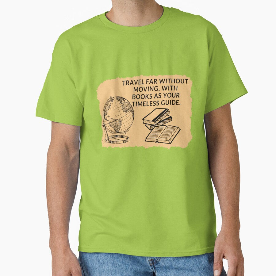 Travel far without moving, with books as your timeless guide. by ioankoll213 T-Shirts, Hoodie, Sweatshirt (Image 1)