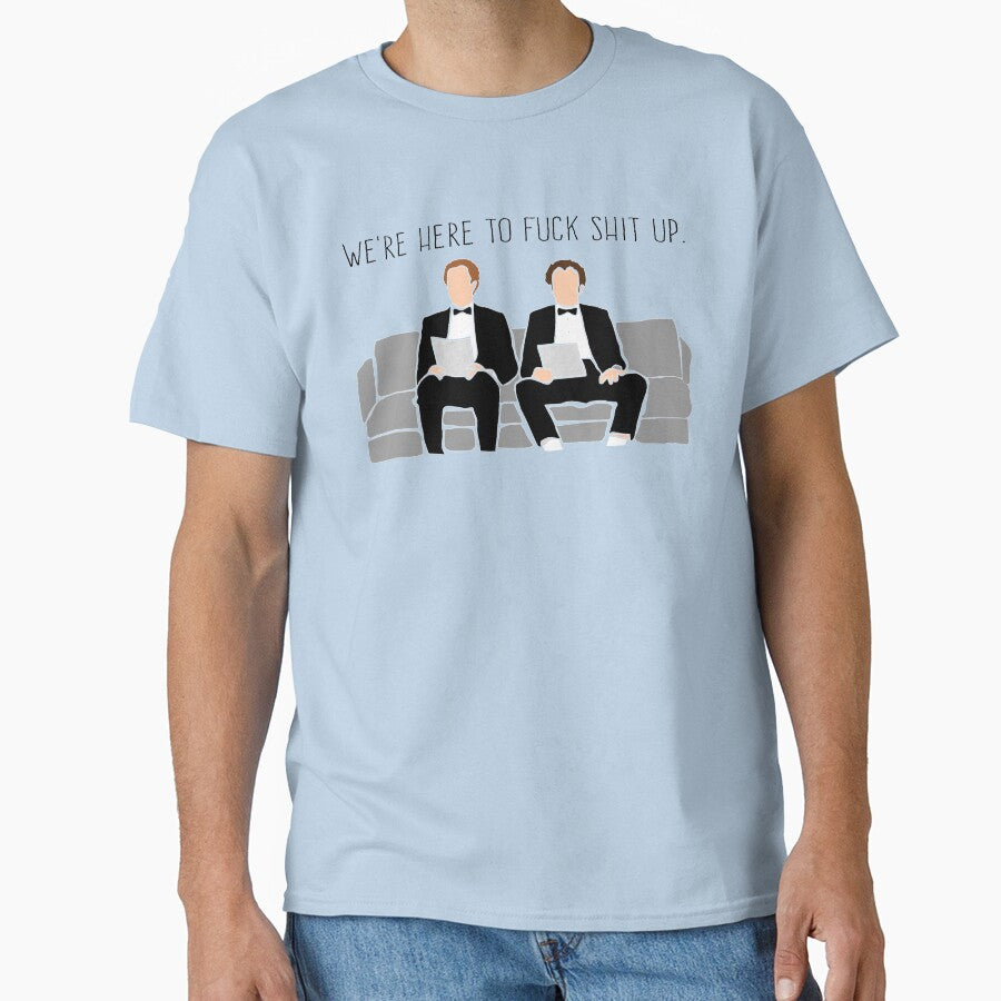 Step Brothers - We're Here To Fuck Shit Up by deanfredrex T-Shirts, Hoodie, Sweatshirt | BlankRebels.com (Image 1)