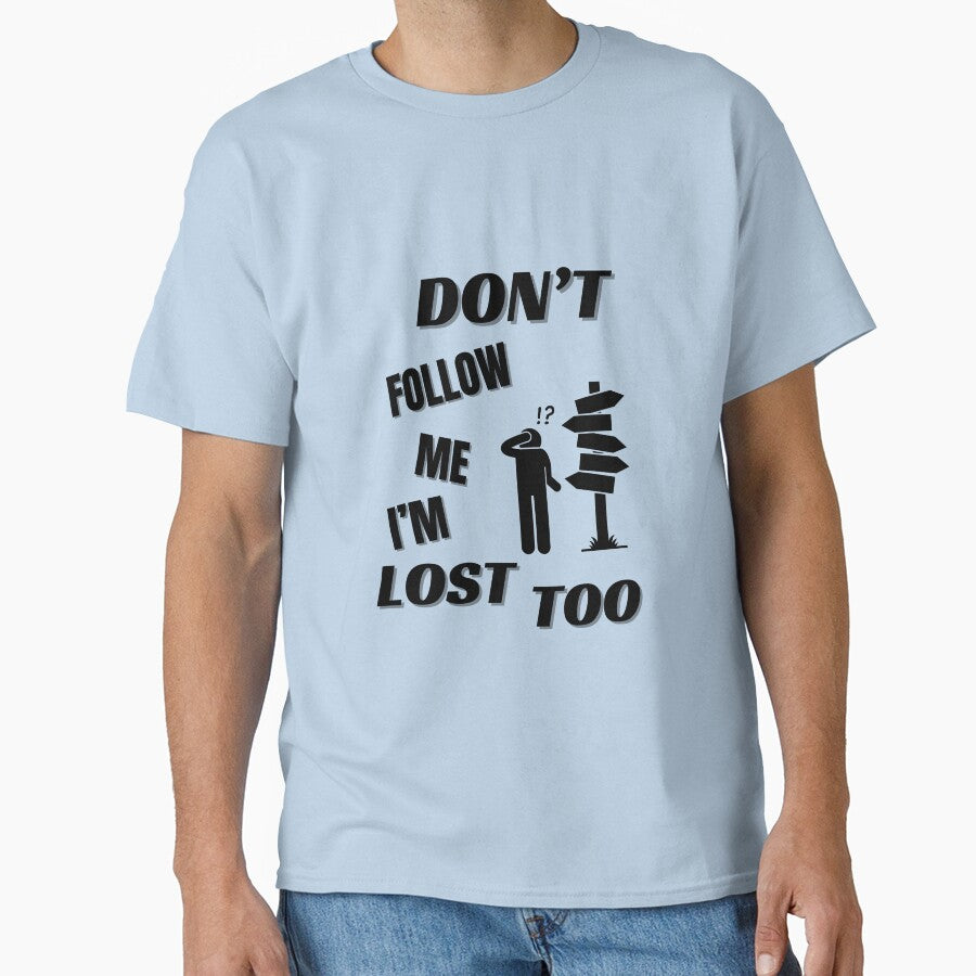 Don't follow me I'm lost too by DIDI-design T-Shirts, Hoodie, Sweatshirt | BlankRebels.com (Image 1)