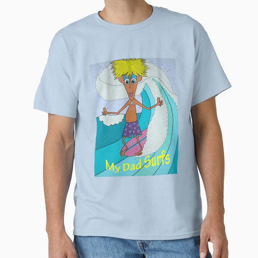 My Dad Surfs, vintage surfer, original Australian surf artwork by Robert Wale T-Shirts, Hoodie, Sweatshirt (Image 1)