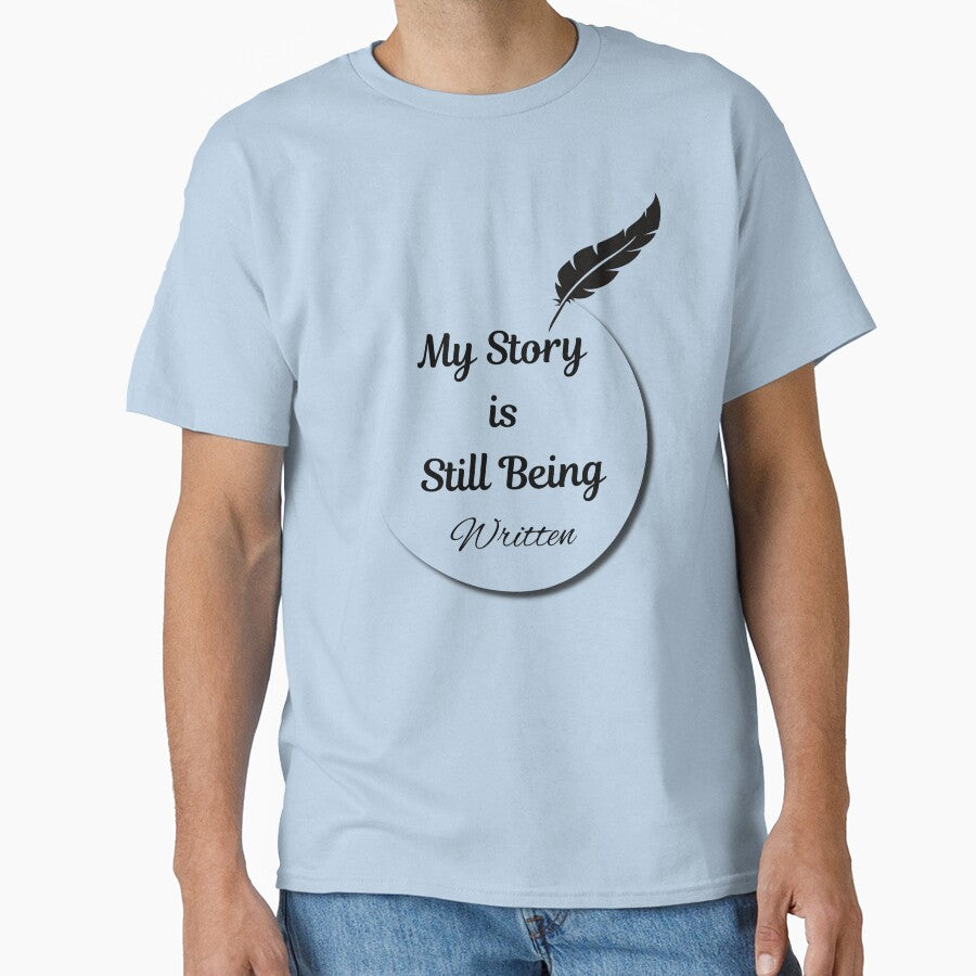 My Story is Still Being Written" Inspirational Design for T-Shirts, Hoodies, Stickers & More by Learning2Lead1... (Image 1)