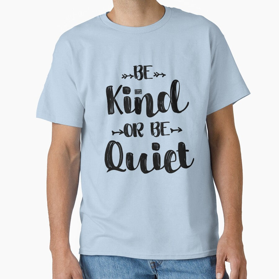Black Funny Teacher Saying Be Kind Or Be Quiet Quote by porcodiseno T-Shirts, Hoodie, Sweatshirt | BlankRebels.com (Image 1)
