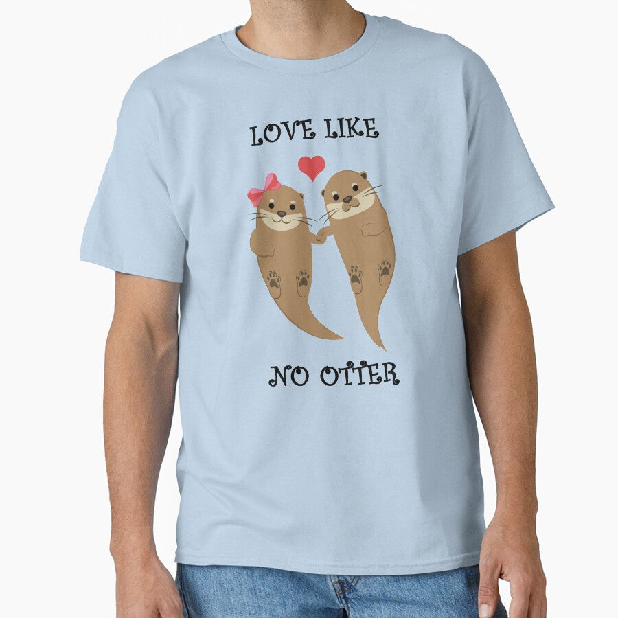 Love Like No Otter by thepizzaboy T-Shirts, Hoodie, Sweatshirt | BlankRebels.com (Image 1)