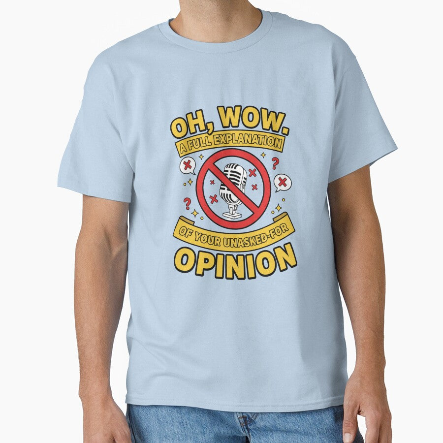 Oh Wow Funny Quote – Sarcastic Unasked-for Opinion Design by TrackinDaTrends T-Shirts, Hoodie, Sweatshirt (Image 1)