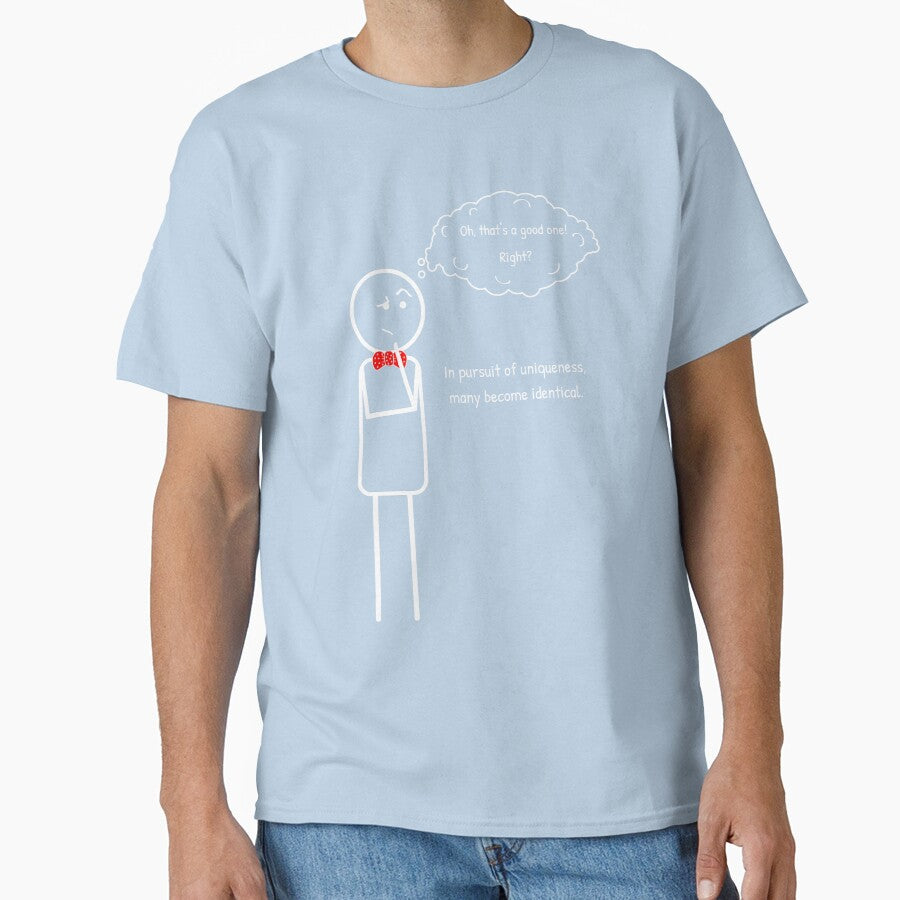 From the wish to be unique — to actual identicals. by ThinkMan T-Shirts, Hoodie, Sweatshirt | BlankRebels.com (Image 1)