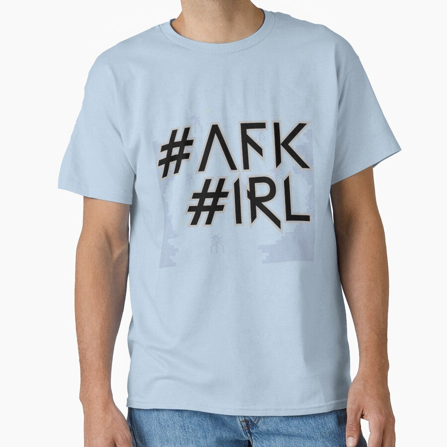 AFK IRL Gamer Graphic Design by ArtzyAyb T-Shirts, Hoodie, Sweatshirt | BlankRebels.com (Image 1)