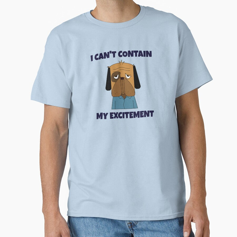 I Can't Contain My Excitement -- sarcastic humor by The Sporty Nerd T-Shirts, Hoodie, Sweatshirt | BlankRebels.com (Image 1)