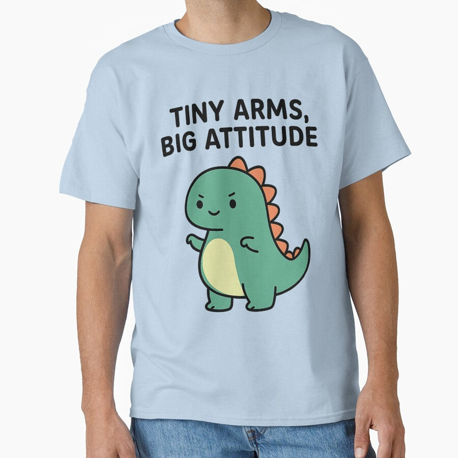 Tiny arms, big attitude by musthavewords T-Shirts, Hoodie, Sweatshirt | BlankRebels.com (Image 1)