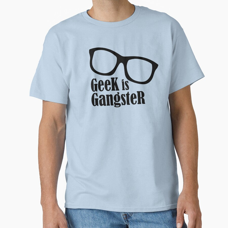 Geek is Gangster by maniacreations T-Shirts, Hoodie, Sweatshirt | BlankRebels.com (Image 1)
