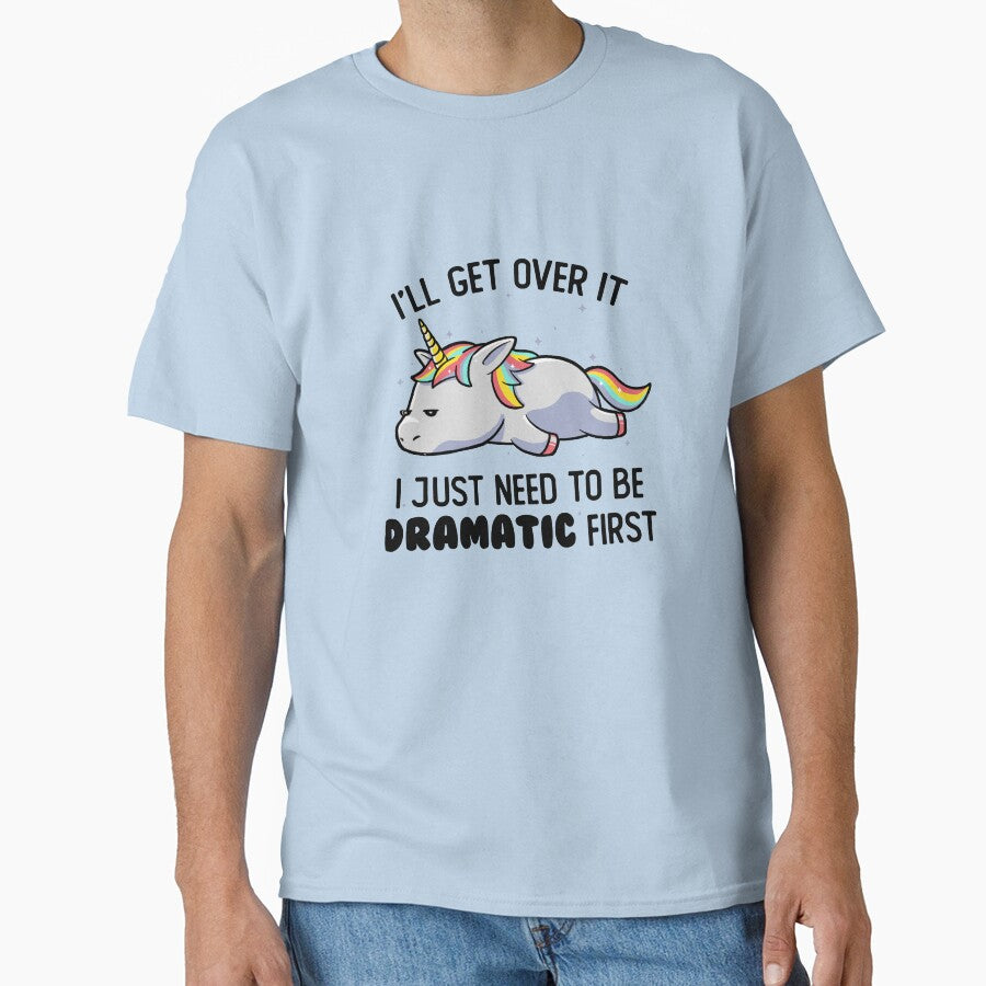 I Just Need To Be Dramatic Lazy Unicorn Gift by EduEly T-Shirts, Hoodie, Sweatshirt | BlankRebels.com (Image 1)