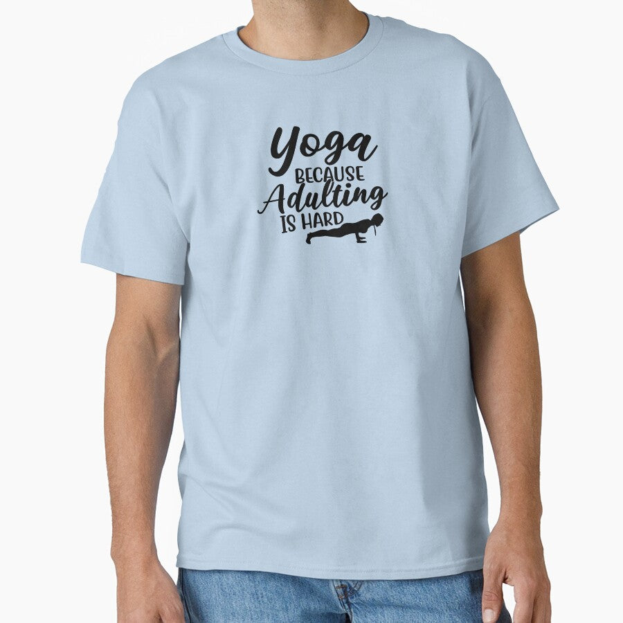 Yoga Saying Because Adulting is Hard Motivational Quote by SoccaTamam T-Shirts, Hoodie, Sweatshirt (Image 1)