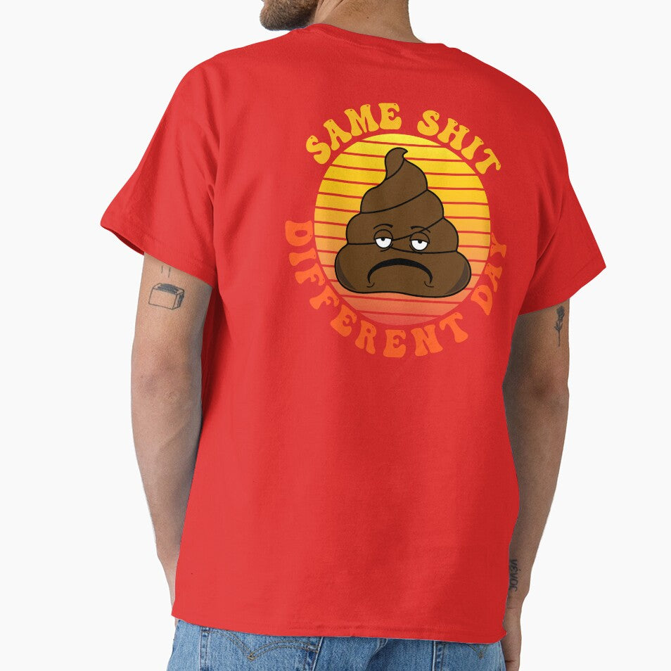 Same Shit Different Day Office Humour by HotHibiscus T-Shirts, Hoodie, Sweatshirt | BlankRebels.com (Image 1)