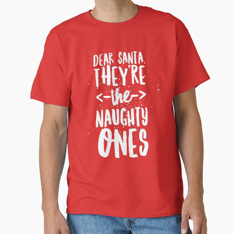 Dear Santa, they're the naughty ones by tshirtexpress T-Shirts, Hoodie, Sweatshirt | BlankRebels.com (Image 1)