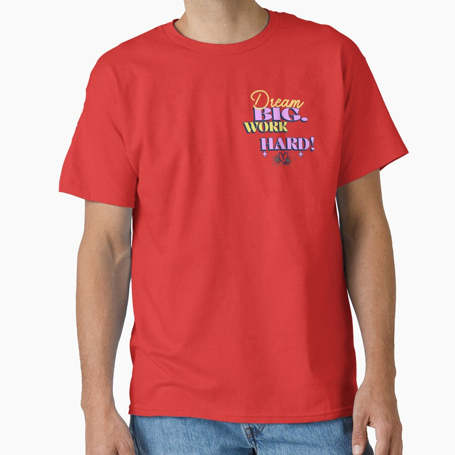 dream big work hard! by Vernisefrancois T-Shirts, Hoodie, Sweatshirt | BlankRebels.com (Image 1)