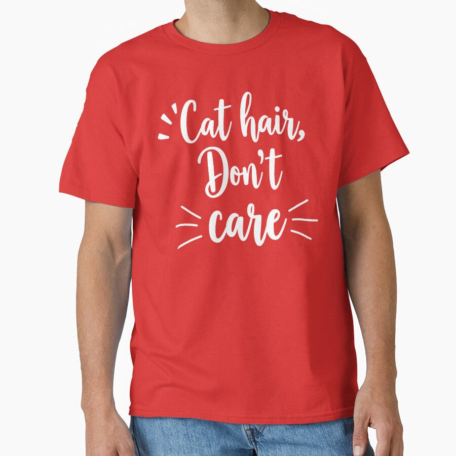 Cat Hair Don’t Care Funny Quote by Everywhere Prints