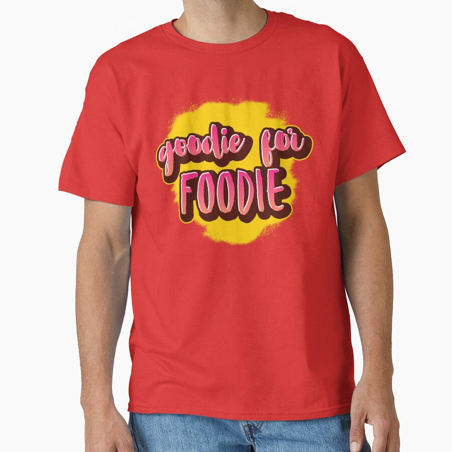 Goodie For Foodie by OnlyCoolTees T-Shirts, Hoodie, Sweatshirt | BlankRebels.com (Image 1)