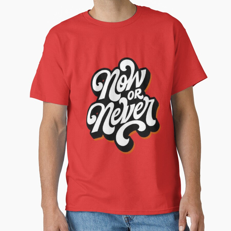 Now or Never by GraphicMondaze T-Shirts, Hoodie, Sweatshirt | BlankRebels.com (Image 1)