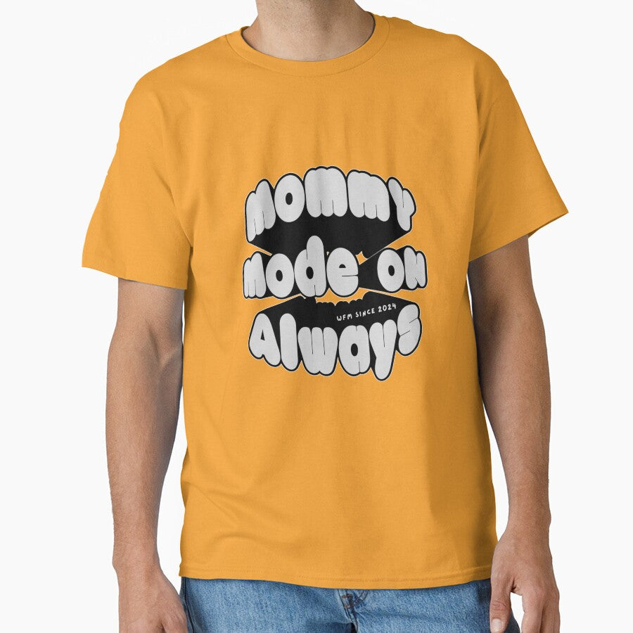 Mommy mode on always - 2024 edition by DeskfuLofDreamS T-Shirts, Hoodie, Sweatshirt | BlankRebels.com (Image 1)